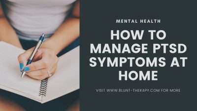 11 Simple Yet Powerful Ways To Manage PTSD Symptoms At Home