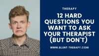 12 Hard Questions You Want To Ask Your Therapist (But Don't)