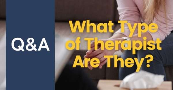 What Type of Therapist Are They?