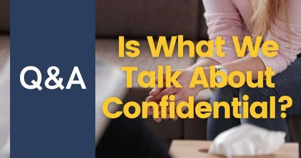Is What We Talk About Confidential?