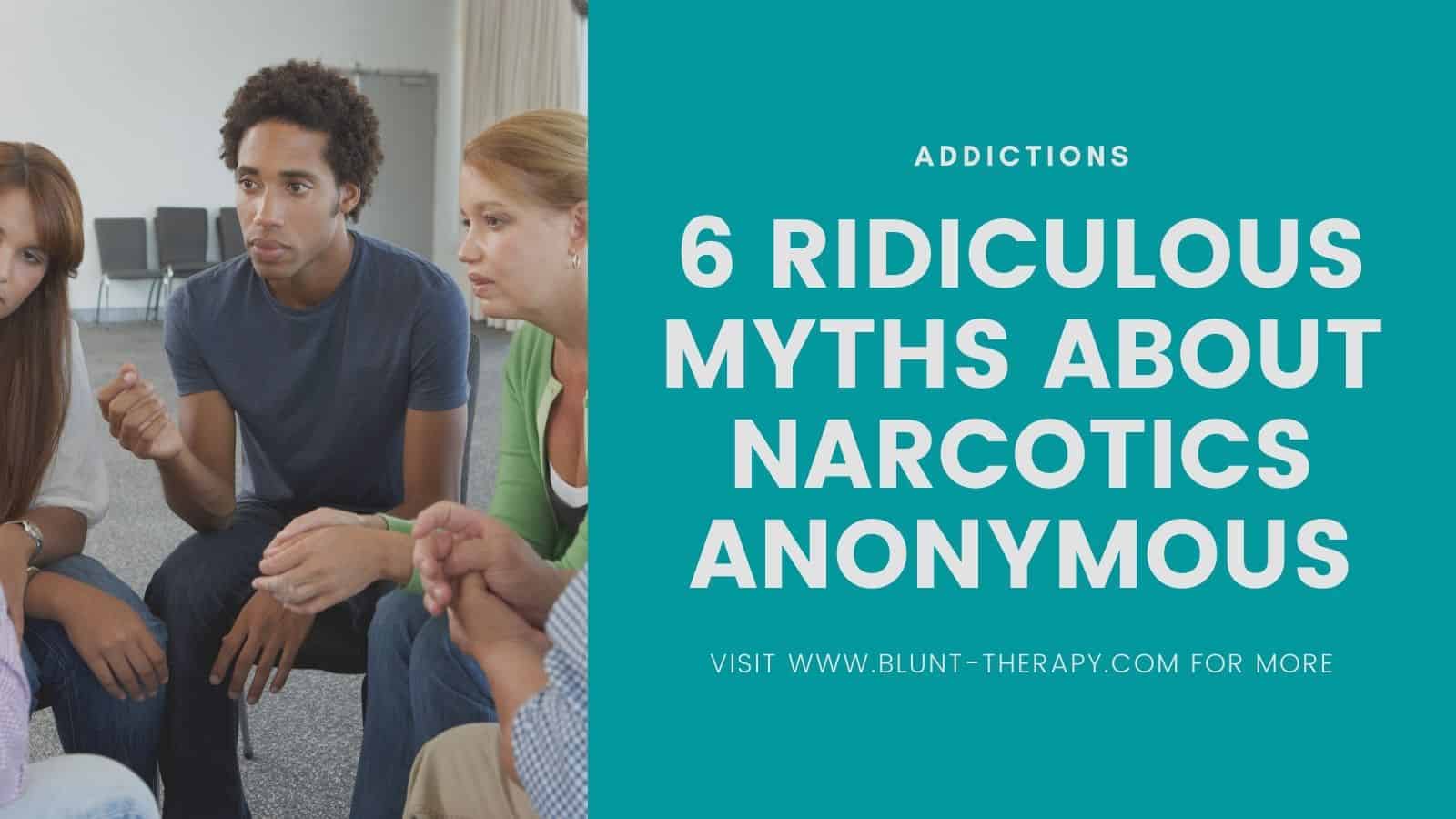 6 Ridiculous Myths About Narcotics Anonymous