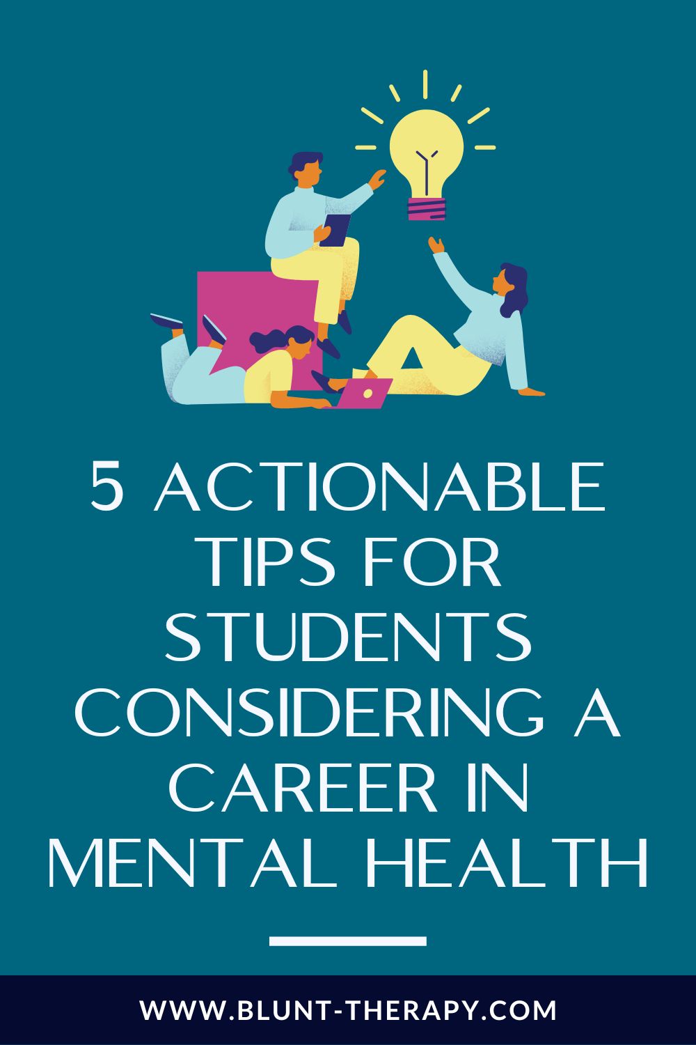 5 Actionable Tips For Students Considering A Career In Mental Health