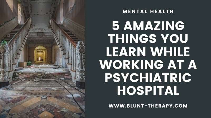 5 Amazing Things You Learn While Working at a Psychiatric Hospital featured