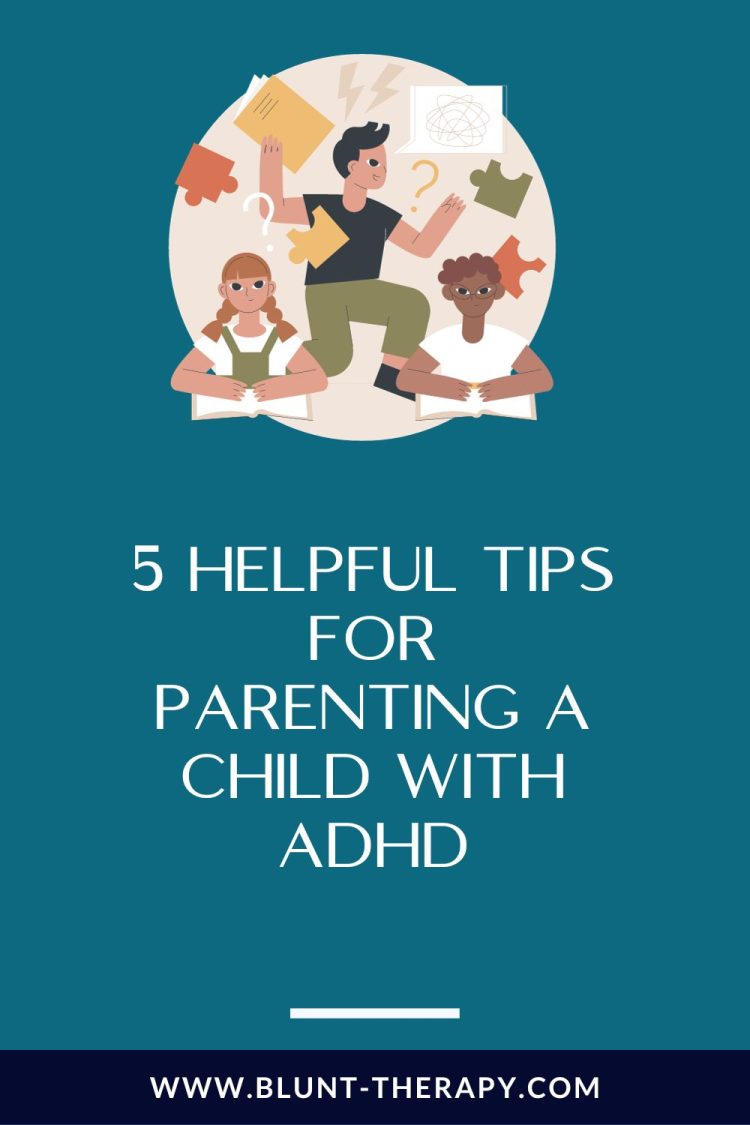5 Helpful Tips For Parenting a Child with ADHD
