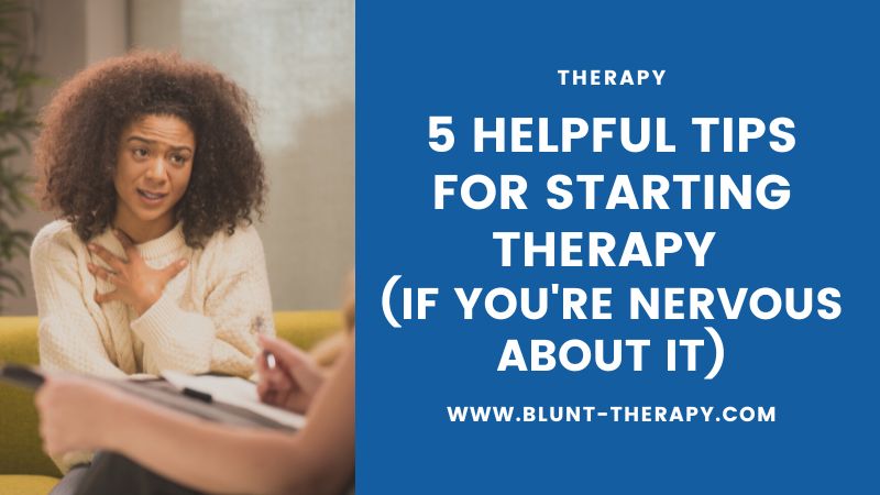 5 Helpful Tips For Starting Therapy (If You're Nervous About It)