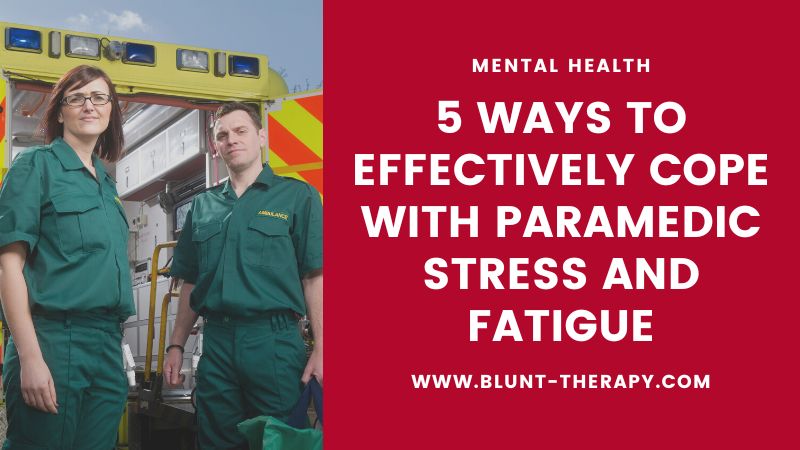 5 Ways To Effectively Cope With Paramedic Stress and Fatigue