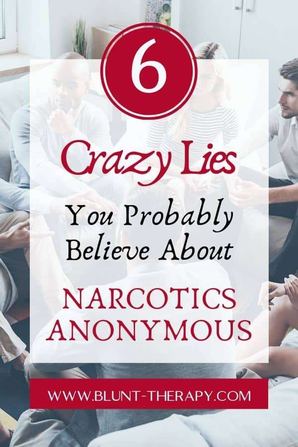 6 Crazy Lies You Probably Believe About Narcotics Anonymous