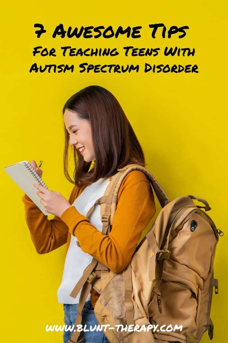 7 Awesome Tips For Teaching Teens With Autism Spectrum Disorder