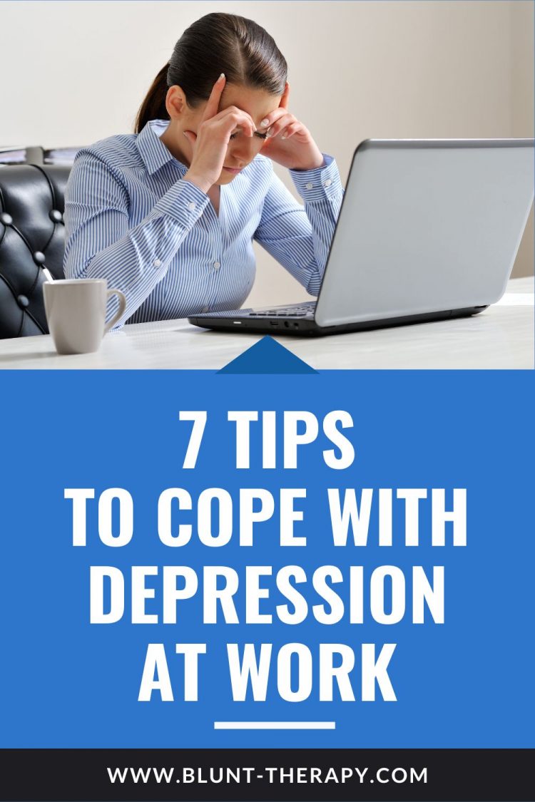 7 Tips to Cope With Depression At Work