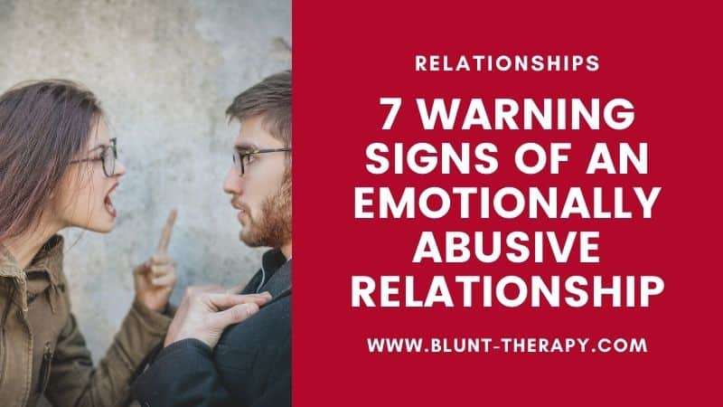 7 Warning Signs of An Emotionally Abusive Relationship