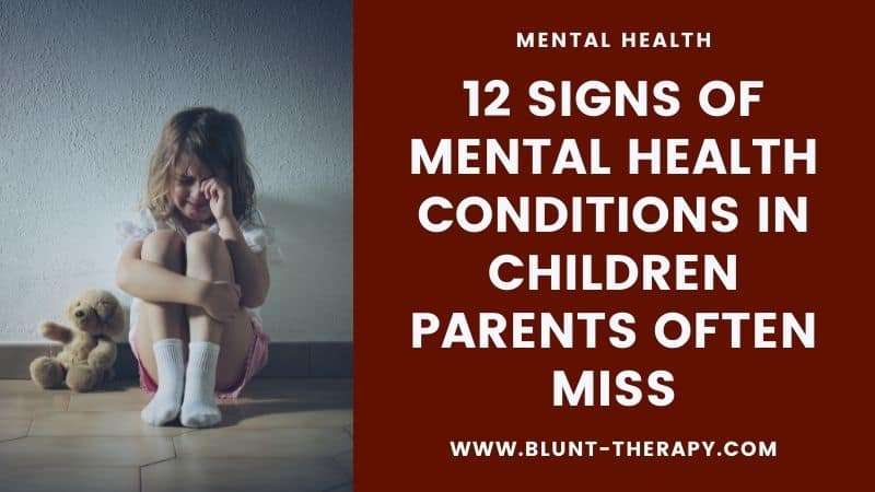 12 Overlooked Signs of Mental Health Conditions in Children