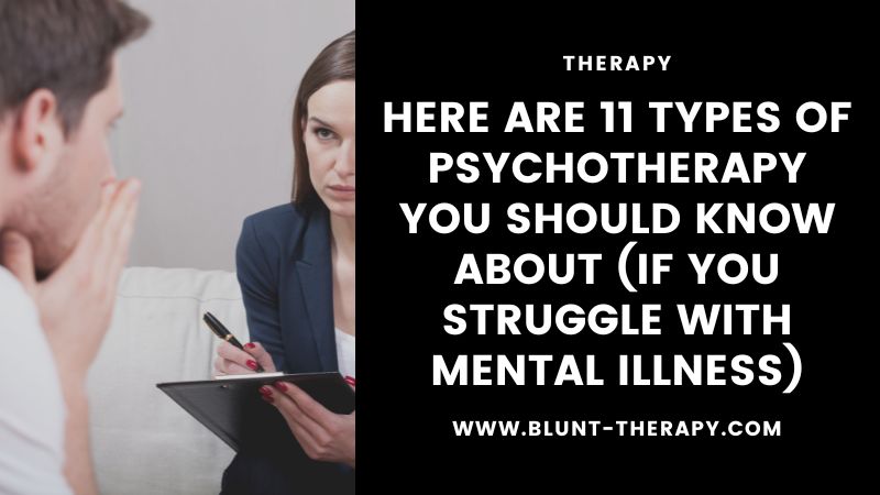 Here Are 11 Types of Psychotherapy You Should Know About (If You Struggle With Mental Illness)