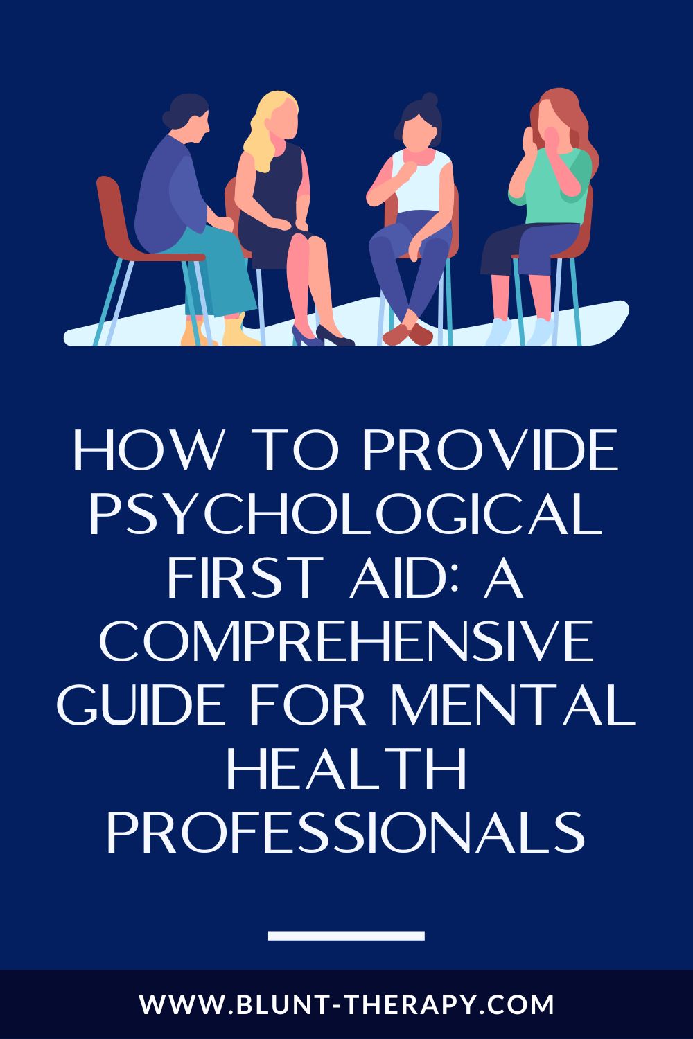 How to Provide Psychological First Aid: A Comprehensive Guide For Mental Health Professionals