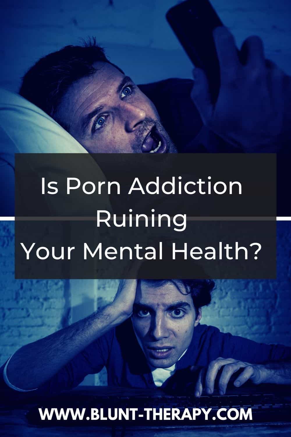 Is Porn Addiction Ruining Your Mental Health