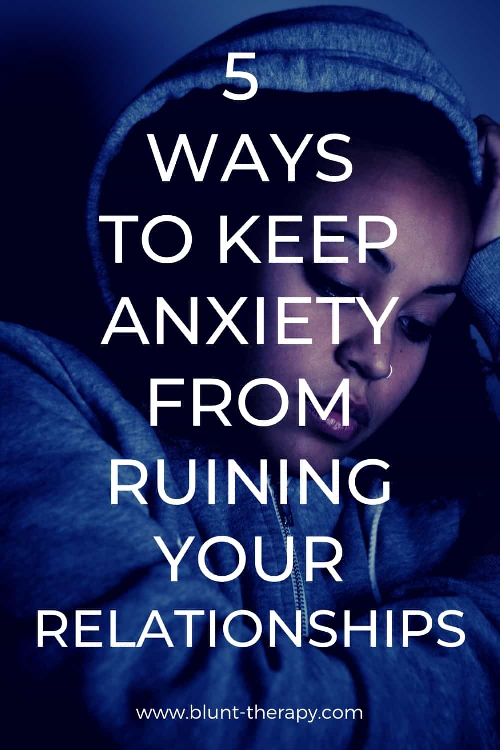 keep anxiety from ruining relationships