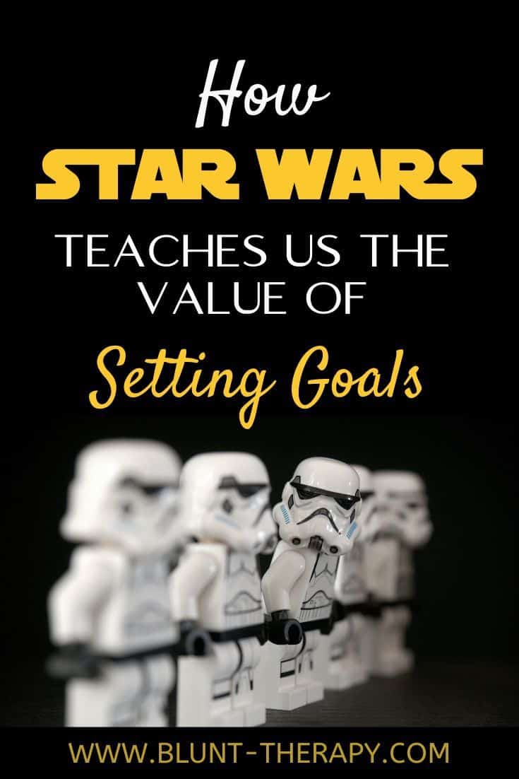 What Star Wars Can Teach Us About The Value Of Setting Goals