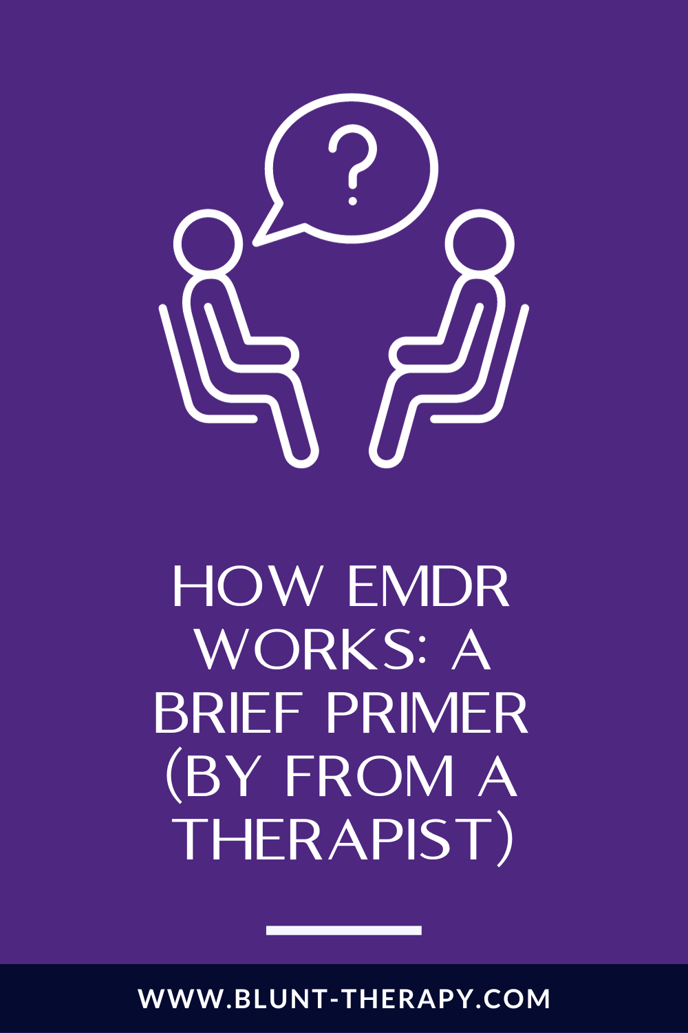 How EMDR Works: A Brief Primer (By From A Therapist)