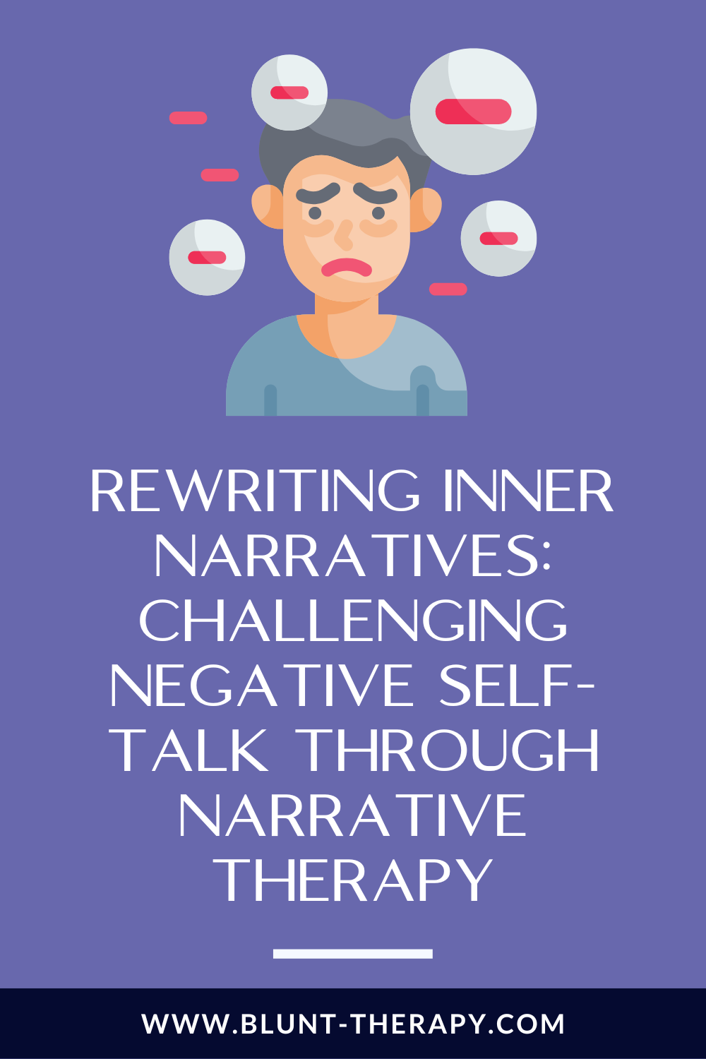 Rewriting Inner Narratives: Challenging Negative Self-Talk Through Narrative Therapy